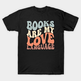 Books Are My Love Language Cute Reader Bookworm Gifts 2024 T-Shirt